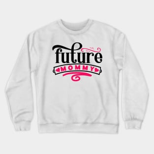 Future Mommy Crewneck Sweatshirt